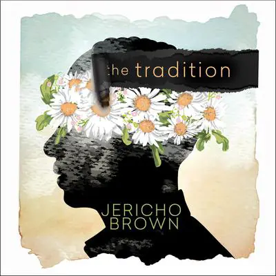 The Tradition Audibook, by Jericho Brown