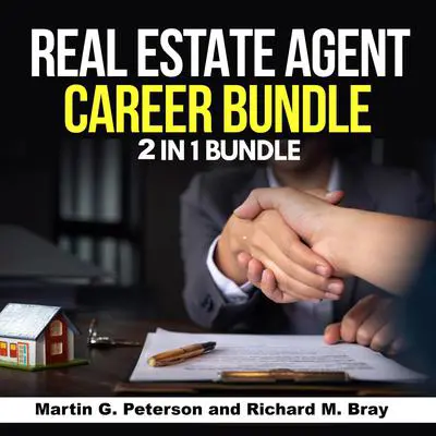 Real Estate Agent Career Bundle: 2 in 1 Bundle, Real Estate Agent, Sales Audibook, by Martin G. Peterson