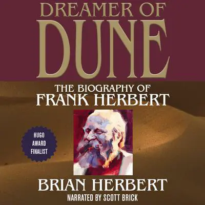 Dreamer of Dune: The Biography of Frank Herbert Audibook, by Brian Herbert