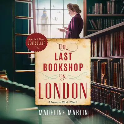The Last Bookshop in London: A Novel of World War II Audibook, by Madeline Martin
