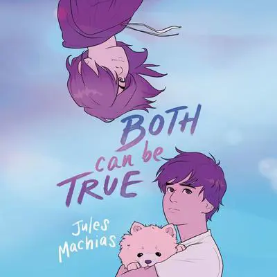 Both Can Be True Audibook, by Jules Machias