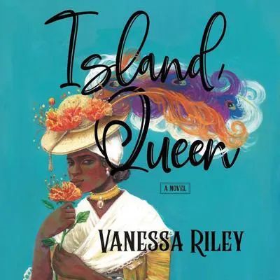 Island Queen: A Novel Audibook, by Vanessa Riley
