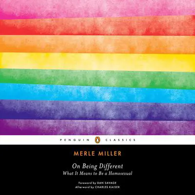 On Being Different: What It Means to Be a Homosexual Audibook, by Merle Miller