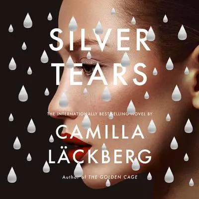 Silver Tears: A novel Audibook, by Camilla Läckberg