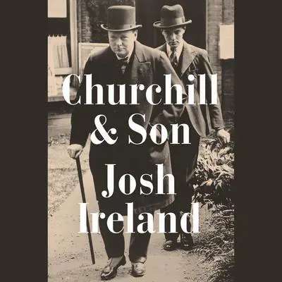 Churchill & Son Audibook, by Josh Ireland