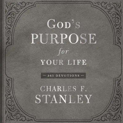 God's Purpose for Your Life: 365 Devotions Audibook, by Charles F. Stanley