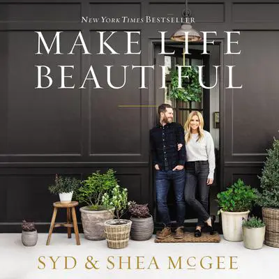 Make Life Beautiful Audibook, by Shea McGee
