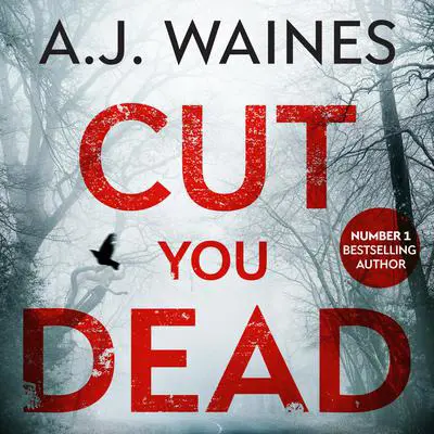 Cut You Dead Audibook, by A. J.  Waines