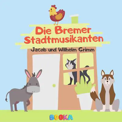Die Bremer Stadtmusikanten Audibook, by The Brothers Grimm