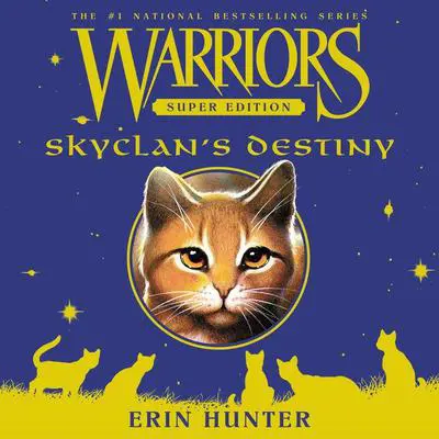 Warriors Super Edition: SkyClan's Destiny Audibook, by Erin Hunter