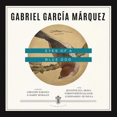 Eyes of a Blue Dog Audibook, by Gabriel García Márquez
