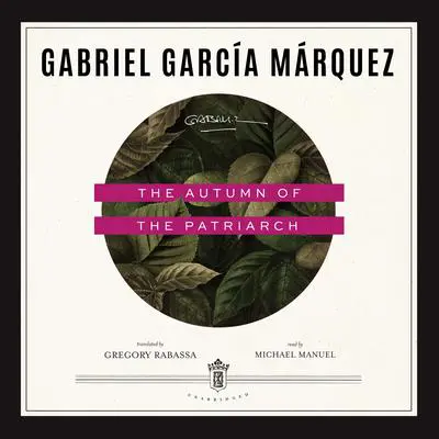 The Autumn of the Patriarch Audibook, by Gabriel García Márquez