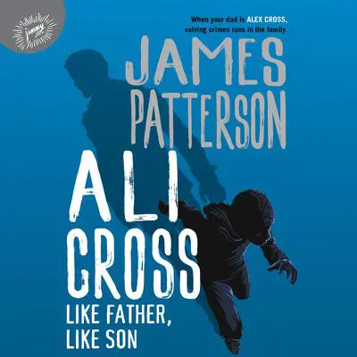 Ali Cross: Like Father, Like Son Audibook, by James Patterson