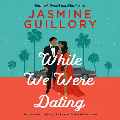 While We Were Dating Audibook, by Jasmine Guillory