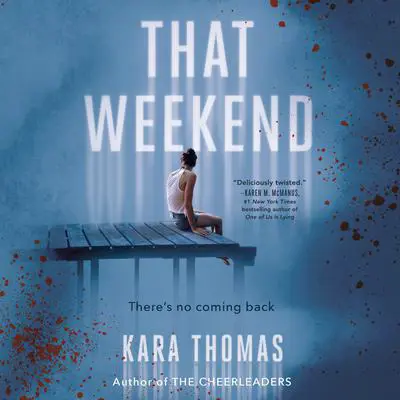 That Weekend Audibook, by Kara Thomas