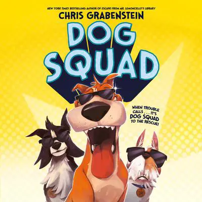 Dog Squad Audibook, by Chris Grabenstein