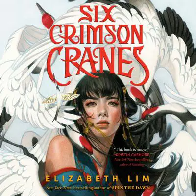Six Crimson Cranes Audibook, by Elizabeth Lim