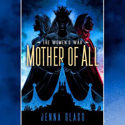 Mother of All Audibook, by Jenna Glass