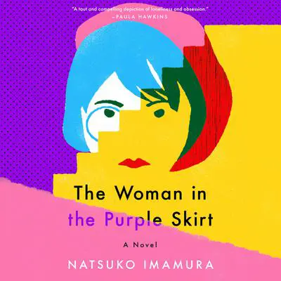 The Woman in the Purple Skirt: A Novel Audibook, by Natsuko Imamura