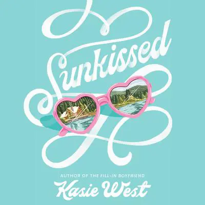 Sunkissed Audibook, by Kasie West