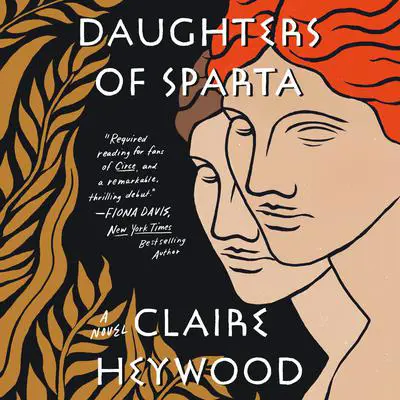 Daughters of Sparta: A Novel Audibook, by Claire Heywood
