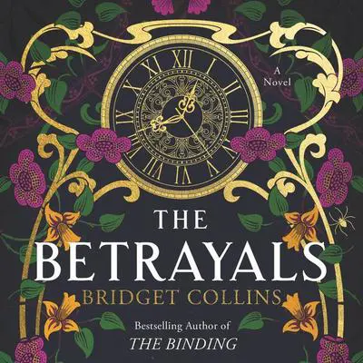 The Betrayals: A Novel Audibook, by Bridget Collins