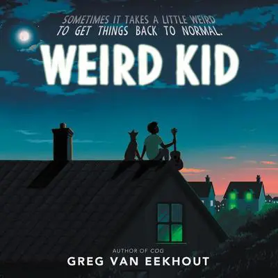 Weird Kid Audibook, by Greg van Eekhout