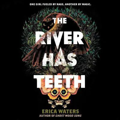 The River Has Teeth Audibook, by Erica Waters