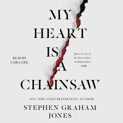 My Heart Is a Chainsaw Audibook, by Stephen Graham Jones