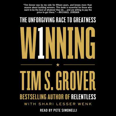 Winning: The Unforgiving Race to Greatness Audibook, by Tim S. Grover