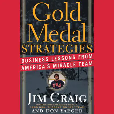 Gold Medal Strategies: Business Lessons From America's Miracle Team Audibook, by Don Yaeger