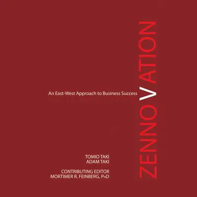 Zennovation: An East-West Approach to Business Success Audibook, by Adam Taki