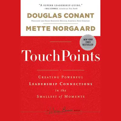 TouchPoints: Creating Powerful Leadership Connections in the Smallest of Moments Audibook, by Douglas Conant