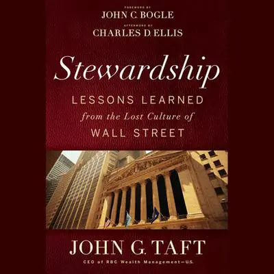 Stewardship: Lessons Learned from the Lost Culture of Wall Street Audibook, by Charles D. Ellis