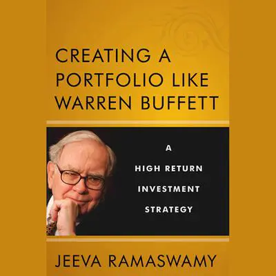 Creating a Portfolio like Warren Buffett: A High Return Investment Strategy Audibook, by Jeeva Ramaswamy