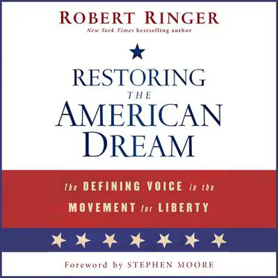 Restoring the American Dream: The Defining Voice in the Movement for Liberty Audibook, by Robert Ringer