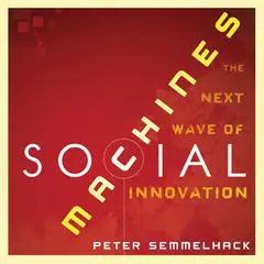 Social Machines: How to Develop Connected Products That Change Customers' Lives Audibook, by Peter Semmelhack