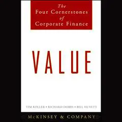Value: The Four Cornerstones of Corporate Finance Audibook, by Richard Dobbs