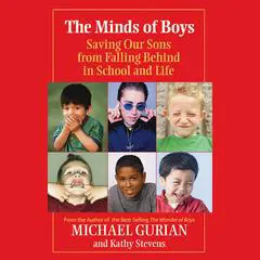 The Minds of Boys: Saving Our Sons From Falling Behind in School and Life Audibook, by Michael Gurian