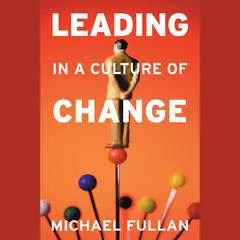 Leading in a Culture of Change Audibook, by Michael Fullan