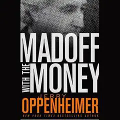 Madoff with the Money Audibook, by Jerry Oppenheimer