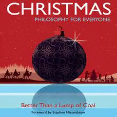 Christmas - Philosophy for Everyone: Better Than a Lump of Coal Audibook, by Stephen Nissenbaum