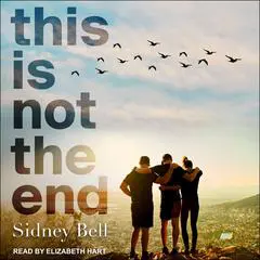 This Is Not the End Audibook, by Sidney Bell