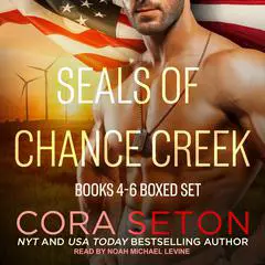 SEALs of Chance Creek: Books 4-6 Boxed Set Audibook, by Cora Seton