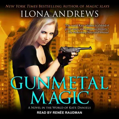 Gunmetal Magic: A Novel Audibook, by Ilona Andrews