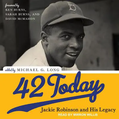 42 Today: Jackie Robinson and His Legacy Audibook, by Michael G. Long