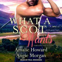 What a Scot Wants Audibook, by Angie Morgan