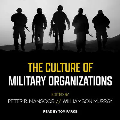 The Culture of Military Organizations Audibook, by Peter R. Mansoor