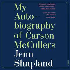 My Autobiography of Carson McCullers: A Memoir Audibook, by Jenn Shapland