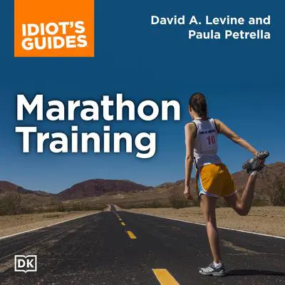 The Complete Idiot's Guide to Marathon Training Audibook, by David Levine